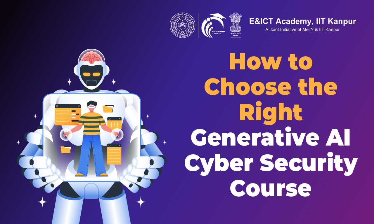 How to Choose the Right Generative AI Cybersecurity Course for Your Career